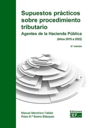 Supuestos prácticos sobre procedimiento tributario. Agentes de la Hacienda Pública: (Años 2015-2022) von CEF