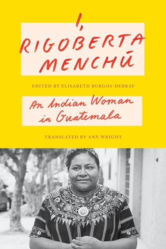 I, Rigoberta Menchú: An Indian Woman in Guatemala von Verso