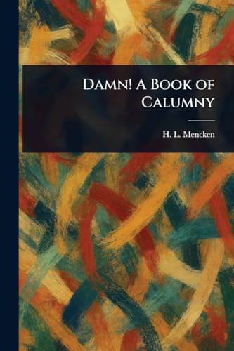 Damn! A Book of Calumny von Anson Street Press