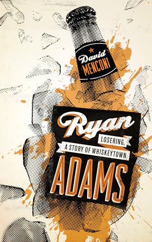 Ryan Adams: Losering, a Story of Whiskeytown (American Music Series)