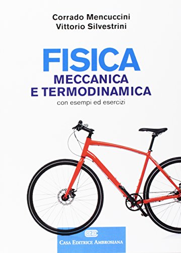 Fisica. Meccanica e termodinamica. Con esempi ed esercizi von CEA