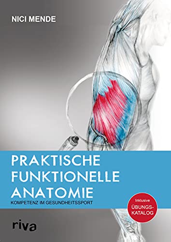 Praktische funktionelle Anatomie: Kompetenz im Gesundheitssport von RIVA