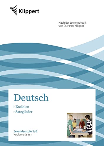 Erzählen | Satzglieder: Sekundarstufe 5/6. Kopiervorlagen (5. und 6. Klasse) (Klippert Sekundarstufe)