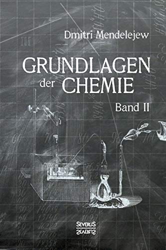 Grundlagen der Chemie - Band II: Aus dem Russischen übersetzt von L. Jawein und A.Thillot von Severus