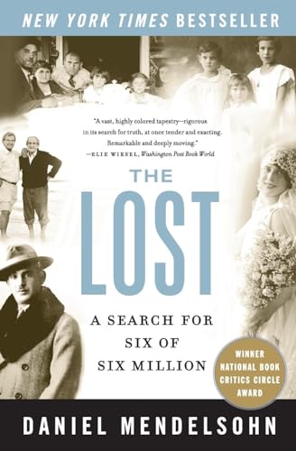 The Lost: A Search for Six of Six Million: A Search for Six of Six Million. Winner of the National Book Critics Circle Award 2005, National Jewish Book Award 2006 and Prix Medicis Etranger 2007