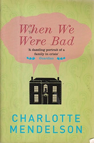 When We Were Bad: the dazzling, Women’s Prize-shortlisted novel from the author of The Exhibitionist von Picador