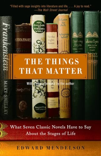 The Things That Matter: What Seven Classic Novels Have to Say About the Stages of Life von Anchor