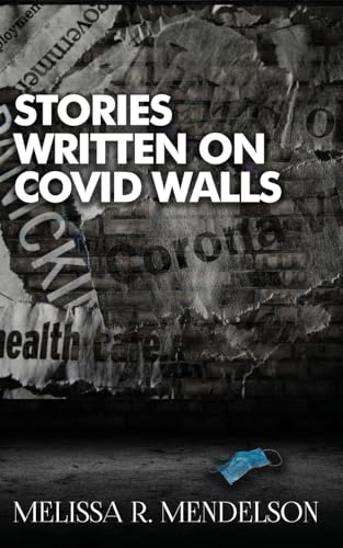Stories Written On COVID Walls von Wild Ink Publishing LLC