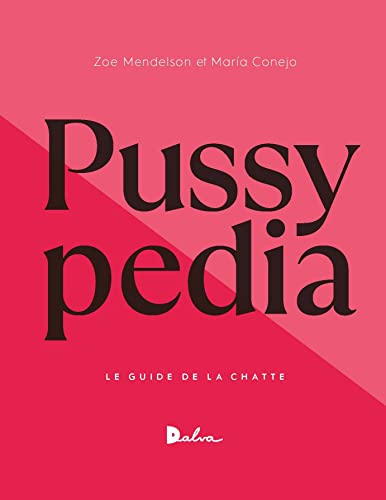 Pussypedia: Le guide de la chatte