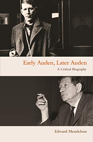 Early Auden, Later Auden: A Critical Biography von Princeton University Press