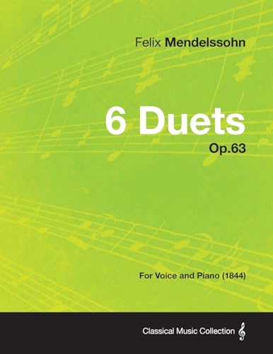 6 Duets Op.63 - For Voice and Piano (1844)