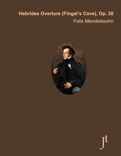 Mendelssohn Hebrides Overture (Fingal's Cave), Op. 26: Full bound score for study, review, and performance