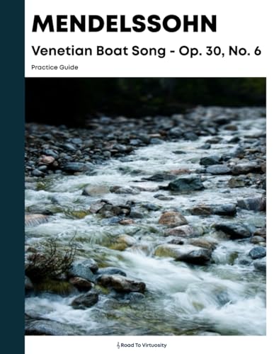 Mendelssohn Venetian Boat Song Op. 30, No. 6: Practice Guide von Independently published