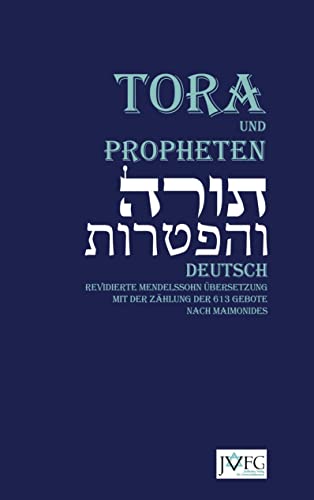 Die Tora nach der Übersetzung von Moses Mendelssohn: und die Haftarot angelehnt an die Übersetzungen von Simon Bernfeld, Joel Brill, A. Benesch, Schlomo Salman Lipman, Wolff Meir und Josef Weiss von JVFG – Jüdischer Verlag für Gemeindeliteratur