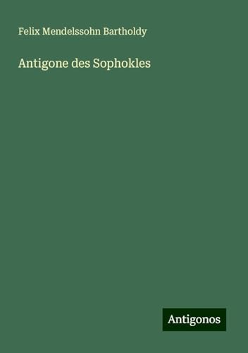 Antigone des Sophokles von Antigonos Verlag