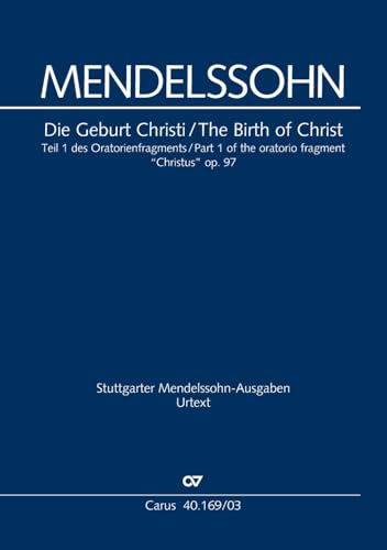 Christus (Klavierauszug): Oratorienfragment. Teil I: Die Geburt Christi; MWV A 26 / op. 97, 1847