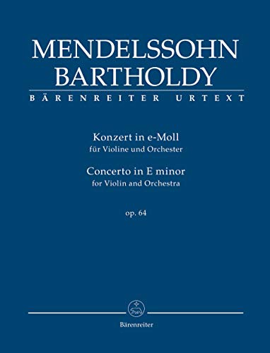 Konzert für Violine und Orchester e-Moll op. 64 (Zweite Fassung 1845). Studienpartitur, Urtextausgabe. BÄRENREITER URTEXT