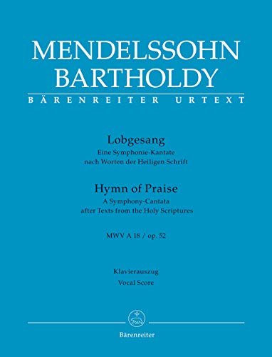 Lobgesang (Hymn of Praise) op. 52 MWV A 18 -Eine Symphonie-Kantate nach Worten der Heiligen Schrift-. Klavierauszug vokal, Urtextausgabe. BÄRENREITER URTEXT von Bärenreiter Verlag