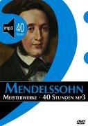 Felix Mendelssohn Bartholdy: Meisterwerke - 40 Stunden mp3