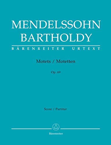 Motetten op. 69, Partitur. Motets op. 69, Score: Chorpartitur mit Klavierreduktion für die Probe. Text Deutsch-Englisch Motetten op. 69, Partitur. Motets op. 69, Score: Chorpartitur mit Klavierreduktion für die Probe. Text Deutsch-Englisch