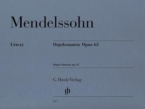 Sonaten Op 65. Orgel: Besetzung: Orgel (G. Henle Urtext-Ausgabe) von Henle, G. Verlag
