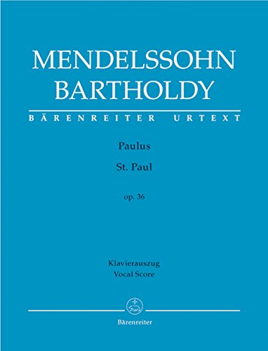 Paulus (St. Paul) op. 36. Klavierauszug vokal, BÄRENREITER URTEXT: Oratorium. Soli SATB, Chor SATB. Text Deutsch-Englisch