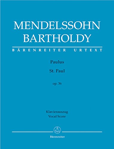 Paulus (St. Paul) op. 36. Klavierauszug vokal, BÄRENREITER URTEXT: Oratorium. Soli SATB, Chor SATB. Text Deutsch-Englisch von Bärenreiter