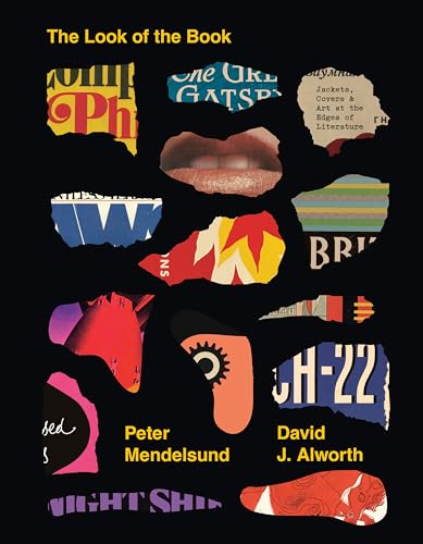 The Look of the Book: Jackets, Covers, and Art at the Edges of Literature von Ten Speed Press