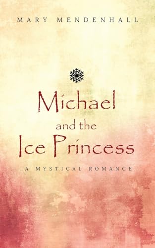 Michael and the Ice Princess: A Mystical Romance von ARPress