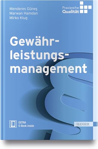 Gewährleistungsmanagement: Extra E-Book inside (Praxisreihe Qualität) von Hanser Fachbuchverlag