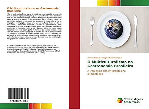 O Multiculturalismo na Gastronomia Brasileira: A influência dos imigrantes na alimentação von Novas Edições Acadêmicas
