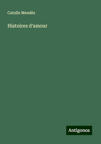 Histoires d'amour von Antigonos Verlag