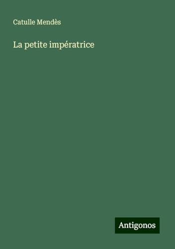 La petite impératrice von Antigonos Verlag