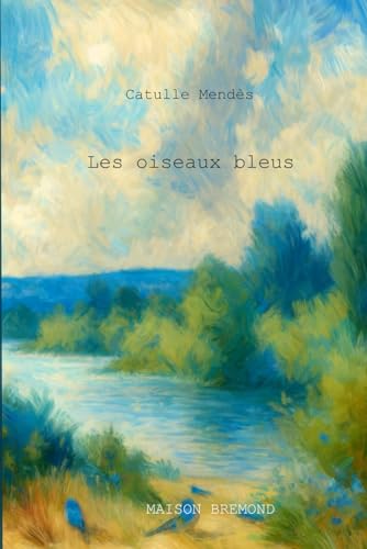 Les oiseaux bleus (Illustré) von Independently published