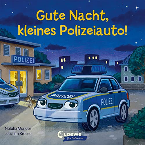 Gute Nacht, kleines Polizeiauto!: Pappbilderbuch zum Vorlesen, Kuscheln und Einschlafen für Kinder ab 2 Jahre (Loewe von Anfang an) von Loewe