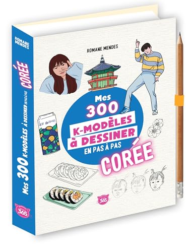 Mes 300 K-modèles à dessiner en pas à pas spécial Corée: Avec 1 crayon