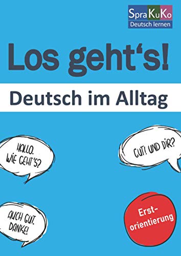Los geht's - Deutsch im Alltag: Ein Kurs- und Arbeitsbuch für Deutsch als Fremdsprache
