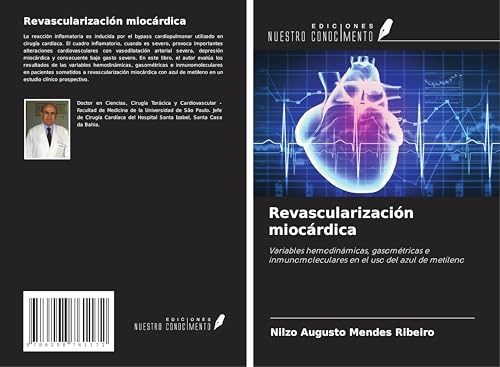Revascularización miocárdica: Variables hemodinámicas, gasométricas e inmunomoleculares en el uso del azul de metileno von Ediciones Nuestro Conocimiento