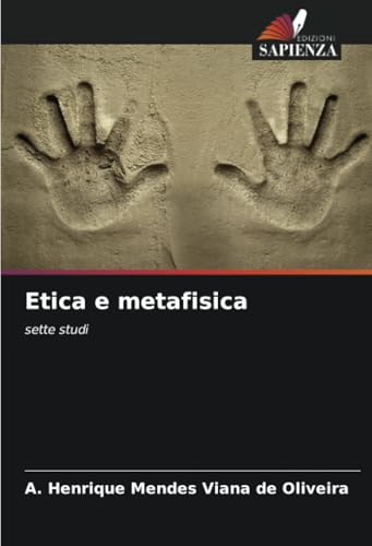 Etica e metafisica: sette studi von Edizioni Sapienza