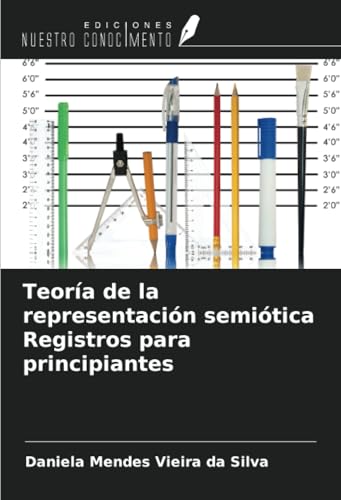 Teoría de la representación semiótica Registros para principiantes von Ediciones Nuestro Conocimiento