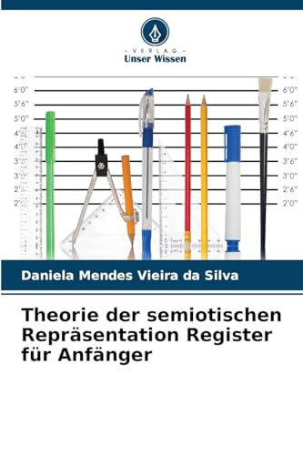 Theorie der semiotischen Repräsentation Register für Anfänger von Verlag Unser Wissen