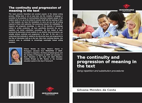 The continuity and progression of meaning in the text: Using repetition and substitution procedures von Our Knowledge Publishing