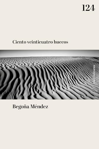 Ciento veinticuatro huecos: Un ensayo alrededor del amor