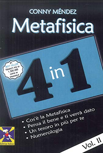 Metafisica 4 in 1. Cos'è la metafisica. Pensa il bene e ti verrà dato. Un tesoro in più per te. Numerologia (Vol. 2) (Collezione Metafisica) von Editrice Italica (Milano)