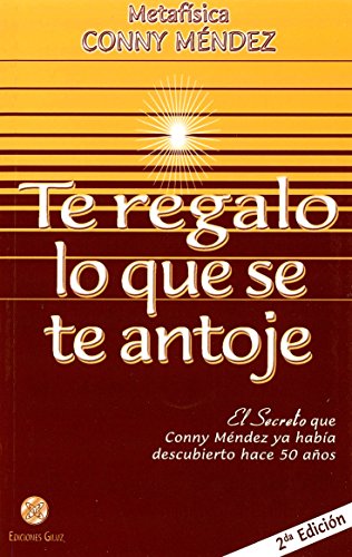 Te Regalo lo que se te Antoje (Metafisica Conny Mendez)