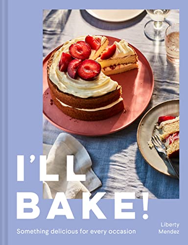 I’ll Bake!: Discover the sweet art of baking with expert tips and foolproof cake and dessert recipes; a 2023 must-read for aspiring Bake Off students and seasoned pros alike von Pavilion Books