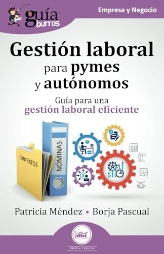 GuíaBurros: Gestión laboral para pymes y autónomos: Guía para una gestión laboral eficiente GuíaBurros: Gestión laboral para pymes y autónomos: Guía para una gestión laboral eficiente von EDITATUM