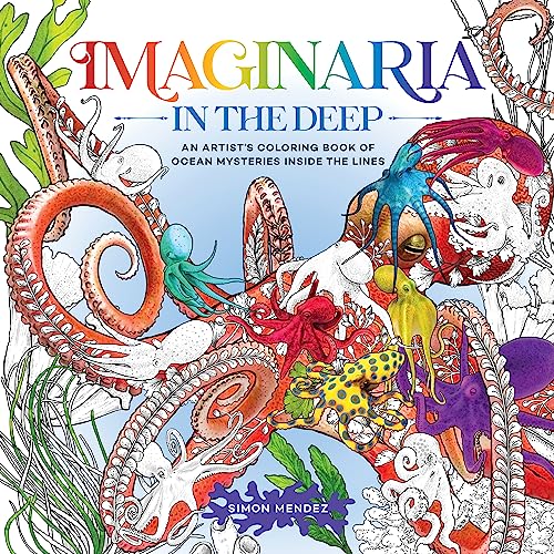 Imaginaria - In the Deep: An Artist’s Coloring Book of Ocean Mysteries Inside the Lines