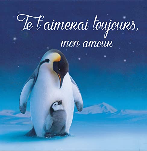 Je t'aimerai toujours, mon amour Je t'aimerai toujours, mon amour