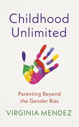 Childhood Unlimited: Parenting Beyond the Gender Bias von Sheldon Press